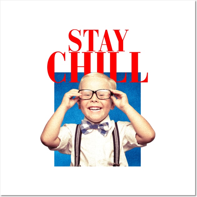 STAY CHILL Wall Art by JAMMETA